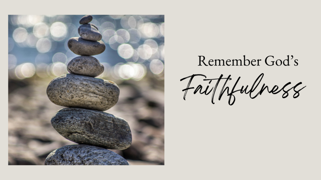 Remember God's Faithfullness - blog post